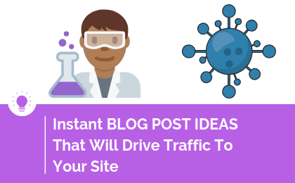 19 Instant Blog Post Ideas That Will Get You Traffic